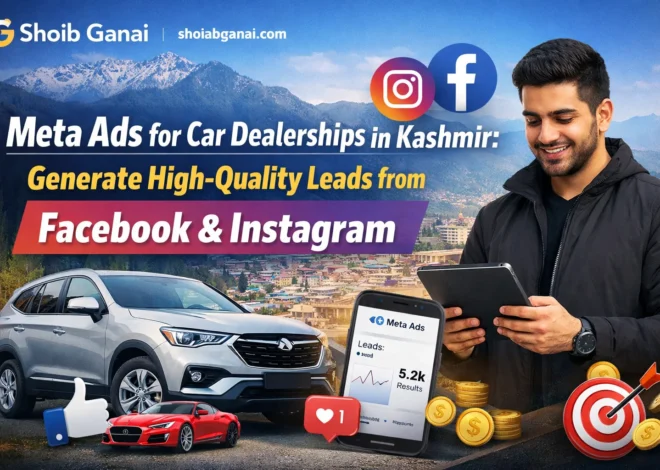 Meta Ads for Car Dealerships in Kashmir: Generate High-Quality Leads from Facebook & Instagram