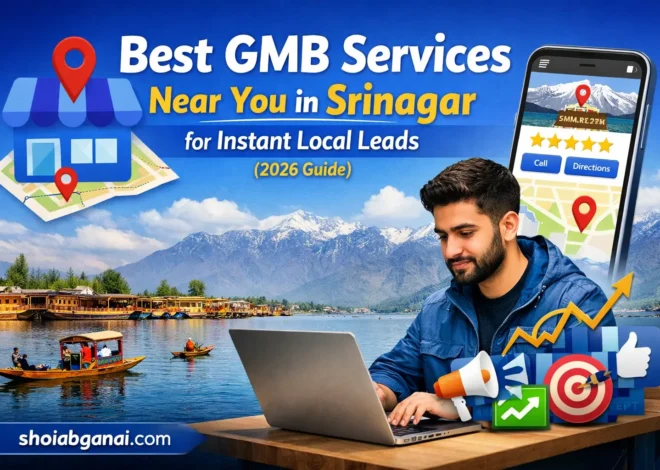 Best GMB Services Near You in Srinagar for Instant Local Leads (2026 Guide)